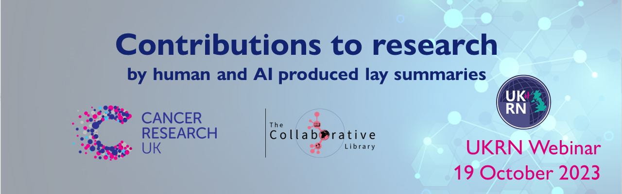 Image featuring text: 'Contributions to research by human and AI produced lay summaries ...UKRN, Webinar, 19 October 2023'